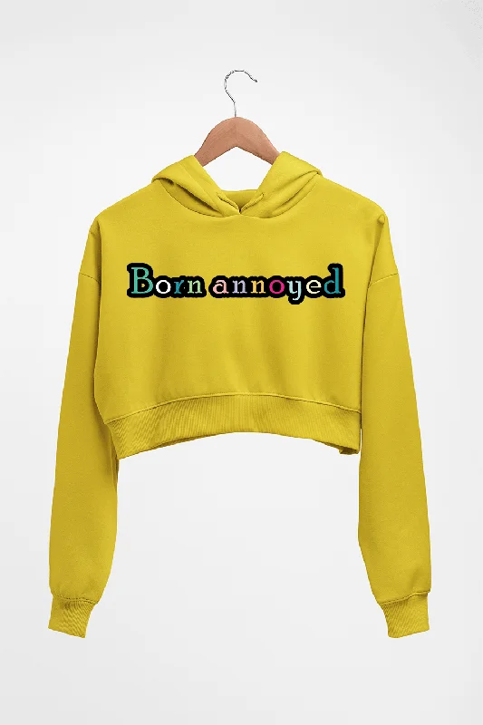 Born Annoyed Crop HOODIE FOR WOMEN Hoodie with Side Slits Relaxed Casual