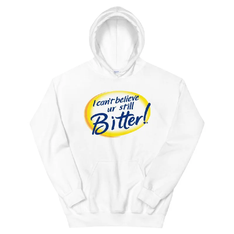 I Can't Believe Ur Still Bitter Unisex Hoodie Hoodie with Hood Adjustable Protection I Can't Believe Ur Still Bitter Unisex Hoodie Hoodie with Hood Adjustable Protection