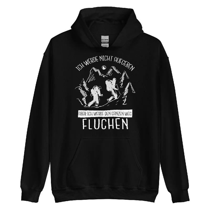 Ich Werde Nicht Aufgeben - Unisex Hoodie Hoodie with Illustration Artistic Creative