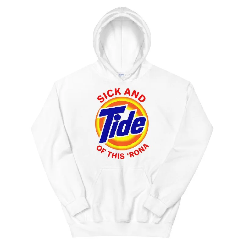 Sick And Tide Of This ‘Rona Unisex Hoodie Hoodie Sweatshirt Pullover
